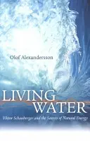 Żywa woda: Viktor Schauberger i sekrety naturalnej energii - Living Water: Viktor Schauberger and the Secrets of Natural Energy