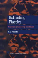 Wytłaczanie tworzyw sztucznych: Praktyczny podręcznik przetwórstwa - Extruding Plastics: A Practical Processing Handbook