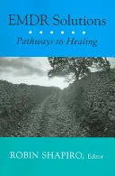 Emdr Solutions: Ścieżki do uzdrowienia - Emdr Solutions: Pathways to Healing