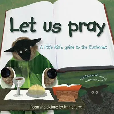 Módlmy się: Przewodnik małego dziecka po Eucharystii - Let Us Pray: A Little Kid's Guide to the Eucharist