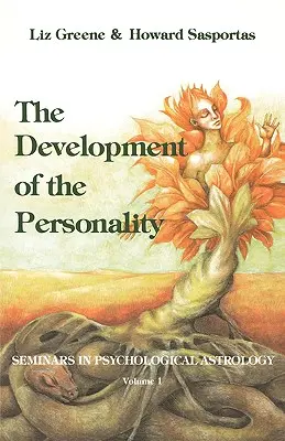 Rozwój osobowości: Seminaria z astrologii psychologicznej, tom 1 - The Development of the Personality: Seminars in Psychological Astrology, Vol. 1