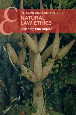 The Cambridge Companion to Natural Law Ethics (Przewodnik po etyce prawa naturalnego) - The Cambridge Companion to Natural Law Ethics