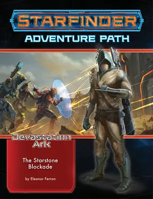 Starfinder Adventure Path: Blokada Gwiezdnego Kamienia (Arka Zniszczenia 2 z 3) - Starfinder Adventure Path: The Starstone Blockade (the Devastation Ark 2 of 3)