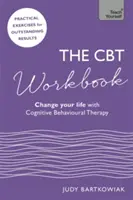 The CBT Workbook: Wykorzystaj CBT, by zmienić swoje życie - The CBT Workbook: Use CBT to Change Your Life