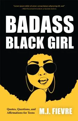 Badass Black Girl: Cytaty, pytania i afirmacje dla nastolatków (Dojrzewanie nastolatków i młodzieży, Dziedzictwo kulturowe, Biografie kobiet) - Badass Black Girl: Quotes, Questions, and Affirmations for Teens (Teen and YA Maturing, Cultural Heritage, Women Biographies)