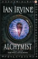 Alchymist - The Well of Echoes, tom trzeci (powieść o trzech światach) - Alchymist - The Well of Echoes, Volume Three (A Three Worlds Novel)