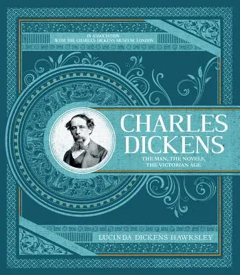 Charles Dickens: Ostateczna ilustrowana biografia i przewodnik po autorze i jego twórczości - Charles Dickens: The Definitive Illustrated Biography and Guide to the Author and His Work