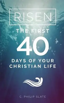 Zmartwychwstały! Pierwsze 40 dni chrześcijańskiego życia - Risen!: The First 40 Days of Your Christian Life