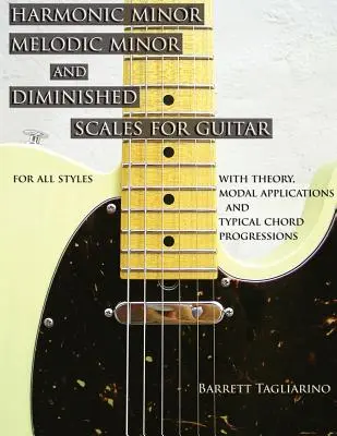 Harmonic Minor, Melodic Minor i Diminished Scales na gitarę - Harmonic Minor, Melodic Minor, and Diminished Scales for Guitar