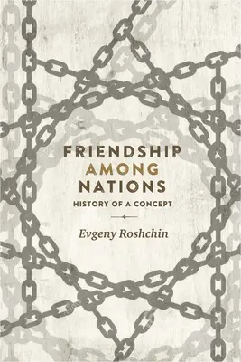 Przyjaźń między narodami: Historia koncepcji - Friendship Among Nations: History of a Concept