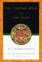 Tybetańska księga umarłych: albo doświadczenia po śmierci na płaszczyźnie Bardo, według angielskiego przekładu L=ama Kazi Dawa-Samdupa - The Tibetan Book of the Dead: Or the After-Death Experiences on the Bardo Plane, According to L=ama Kazi Dawa-Samdup's English Rendering