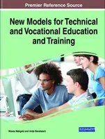 Nowe modele kształcenia i szkolenia technicznego i zawodowego - New Models for Technical and Vocational Education and Training