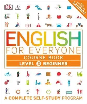 Angielski dla każdego: Level 2: Beginner, Course Book: Kompletny program do samodzielnej nauki - English for Everyone: Level 2: Beginner, Course Book: A Complete Self-Study Program
