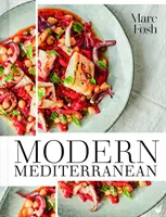 Nowoczesne śródziemnomorskie: skąpane w słońcu przepisy z Majorki i nie tylko - Modern Mediterranean: Sun-Drenched Recipes from Mallorca and Beyond