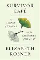 Survivor Caf: Dziedzictwo traumy i labirynt pamięci - Survivor Caf: The Legacy of Trauma and the Labyrinth of Memory