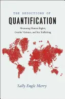 Uwodzenie kwantyfikacji: Pomiar praw człowieka, przemocy ze względu na płeć i handlu ludźmi - The Seductions of Quantification: Measuring Human Rights, Gender Violence, and Sex Trafficking