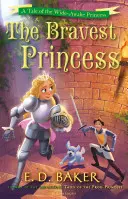 Najdzielniejsza księżniczka - opowieść o księżniczce o szerokim spojrzeniu - Bravest Princess - A Tale of the Wide-Awake Princess