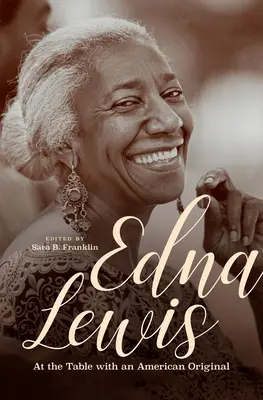 Edna Lewis: Przy stole z amerykańskim oryginałem - Edna Lewis: At the Table with an American Original