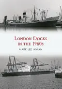 Londyńskie doki w latach sześćdziesiątych - London Docks in the 1960s