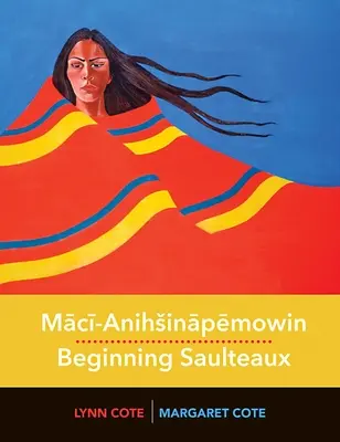 Mācī-Anihsināpēmowin / Początkujący Saulteaux - Mācī-Anihsināpēmowin / Beginning Saulteaux