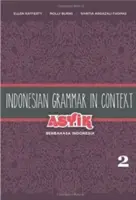 Gramatyka indonezyjska w kontekście: Asyik Berbahasa Indonesia, tom 2 - Indonesian Grammar in Context: Asyik Berbahasa Indonesia, Volume 2