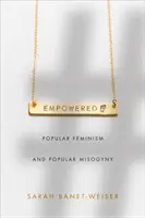 Empowered: Popularny feminizm i popularna mizoginia - Empowered: Popular Feminism and Popular Misogyny