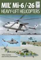 Mi-1, MI-6 i Mi-26: Ciężkie śmigłowce transportowe - Mi-1, MI-6 and Mi-26: Heavy Lift Helicopters