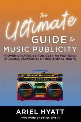 Kompletny przewodnik po reklamie muzycznej - The Ultimate Guide to Music Publicity