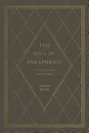 Dusza w parafrazie: Skarbnica klasycznych wierszy nabożnych - The Soul in Paraphrase: A Treasury of Classic Devotional Poems