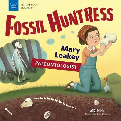 Łowczyni skamieniałości: Mary Leakey, paleontolog - Fossil Huntress: Mary Leakey, Paleontologist