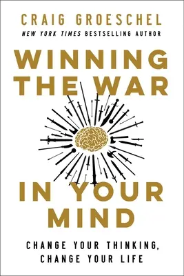 Wygraj wojnę w swoim umyśle: Zmień swoje myślenie, zmień swoje życie - Winning the War in Your Mind: Change Your Thinking, Change Your Life