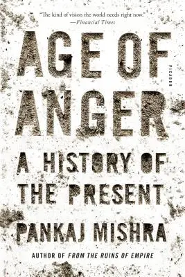 Wiek gniewu: Historia współczesności - Age of Anger: A History of the Present