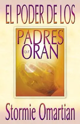 Poder de Los Padres Que Oran, El: Moc modlącego się rodzica - Poder de Los Padres Que Oran, El: Power of a Praying Parent