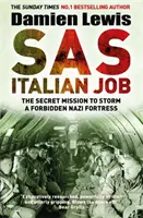 SAS Italian Job - Tajna misja szturmu na zakazaną nazistowską fortecę - SAS Italian Job - The Secret Mission to Storm a Forbidden Nazi Fortress