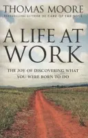 Life At Work - Radość z odkrywania tego, do czego się urodziłeś - Life At Work - The joy of discovering what you were born to do