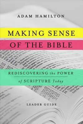 Zrozumieć Biblię [Przewodnik prowadzącego]: Odkrywanie mocy Pisma Świętego dzisiaj - Making Sense of the Bible [Leader Guide]: Rediscovering the Power of Scripture Today