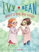 Bluszcz i Fasolka Co to za pomysł? (Księga 7) - Ivy and Bean What's the Big Idea? (Book 7)