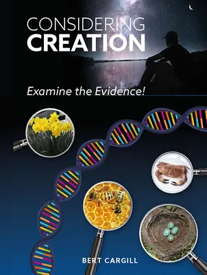 Rozważania o stworzeniu: Zbadaj dowody - Considering Creation: Examine the Evidence