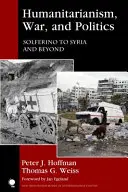 Humanitaryzm, wojna i polityka: Od Solferino do Syrii i dalej - Humanitarianism, War, and Politics: Solferino to Syria and Beyond