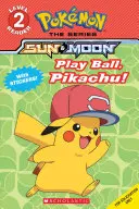 Graj w piłkę, Pikachu! (Pokmon Alola Reader) - Play Ball, Pikachu! (Pokmon Alola Reader)