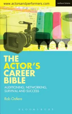 Biblia kariery aktora: Przesłuchania, networking, przetrwanie i sukces - The Actor's Career Bible: Auditioning, Networking, Survival and Success