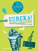 Eureka!: Najbardziej niesamowite odkrycia naukowe wszech czasów - Eureka!: The Most Amazing Scientific Discoveries of All Time