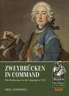 Zweybrcken in Command: Reichsarmee w kampanii 1758 r. - Zweybrcken in Command: The Reichsarmee in the Campaign of 1758