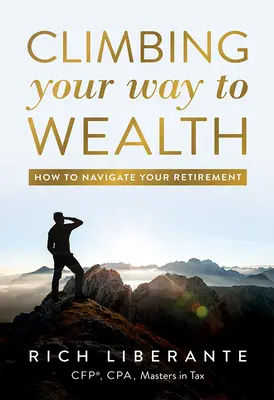 Wspinaczka drogą do bogactwa: Jak przejść na emeryturę - Climbing Your Way to Wealth: How to Navigate Your Retirement