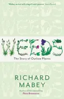 Chwasty - historia roślin wyjętych spod prawa - Weeds - The Story of Outlaw Plants