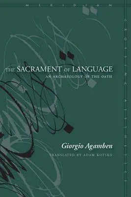 Sakrament języka: Archeologia przysięgi - The Sacrament of Language: An Archaeology of the Oath