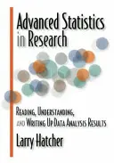 Zaawansowana statystyka w badaniach naukowych: Czytanie, rozumienie i zapisywanie wyników analizy danych - Advanced Statistics in Research: Reading, Understanding, and Writing Up Data Analysis Results