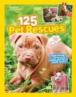 125 Pet Rescues: From Pound to Palace: Bezdomne zwierzaki stały się szczęśliwe - 125 Pet Rescues: From Pound to Palace: Homeless Pets Made Happy