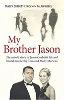 Mój brat Jason - Nieopowiedziana historia życia i brutalnej śmierci Jasona Corbetta - My Brother Jason - The Untold Story of Jason Corbett's Life and Brutal Death