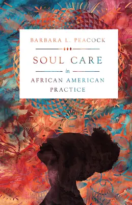 Opieka nad duszą w praktyce afroamerykańskiej - Soul Care in African American Practice